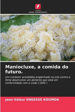 Maniocluxe, a comida do futuro. - ENGESSE KOUMDA, Jean Valeur