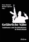 Gefährliche Nähe. Salafismus und Dschihadismus in Deutschland (eBook, ePUB)