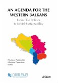 An Agenda for Western Balkans: From Elite Politics to Social Sustainability (eBook, ePUB)