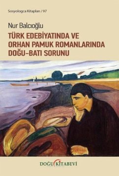 Cover Türk Edebiyatinda ve Orhan Pamuk Romanlarinda Dogu - Bati Sorunu