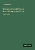 Beiträge zur Geschichte der Nordamerikanischen Union