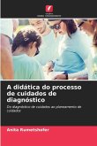 A didática do processo de cuidados de diagnóstico