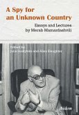 A Spy for an Unknown Country: Essays and Lectures by Merab Mamardashvili (eBook, ePUB)