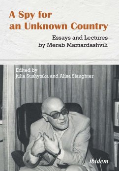 Cover A Spy for an Unknown Country: Essays and Lectures by Merab Mamardashvili (eBook, ePUB)