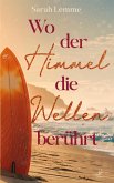 Wo der Himmel die Wellen berührt Wo der Himmel die Wellen berührt