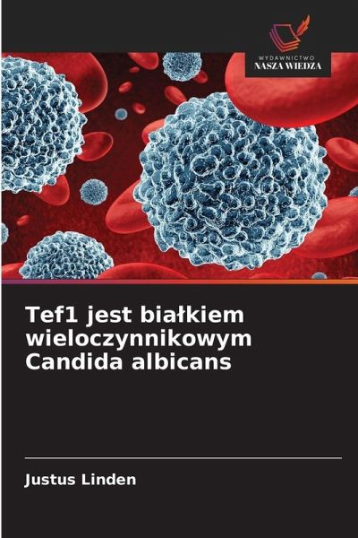 Tef1 jest bia¿kiem wieloczynnikowym Candida albicans