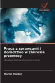 Praca z sprawcami i doradztwo w zakresie przemocy Praca z sprawcami i doradztwo w zakresie przemocy