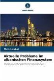 Aktuelle Probleme im albanischen Finanzsystem Aktuelle Probleme im albanischen Finanzsystem