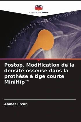 Postop. Modification de la densité osseuse dans la prothèse à tige courte MiniHip(TM) Postop. Modification de la densité osseuse dans la prothèse à tige courte MiniHip(TM)