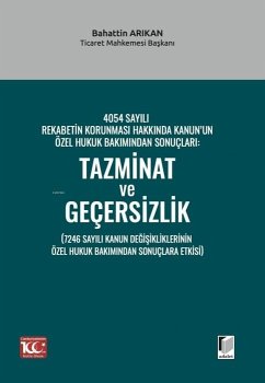 Cover 4054 Sayili Rekabetin Korunmasi Hakkinda Kanunun Özel Hukuk Bakimindan Sonuclari Tazminat ve Gecersizlik