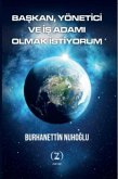 Baskan, Yönetici ve Is Adami Olmak Istiyorum