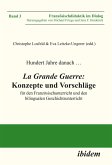 Hundert Jahre danach ... La Grande Guerre: Konzepte und Vorschläge (eBook, ePUB)