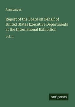 Cover Report of the Board on Behalf of United States Executive Departments at the International Exhibition