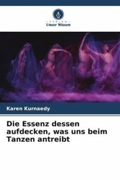 Cover Die Essenz dessen aufdecken, was uns beim Tanzen antreibt