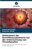 Stellenwert der Durchflusszytometrie bei der Untersuchung von Thrombozyten Stellenwert der Durchflusszytometrie bei der Untersuchung von Thrombozyten