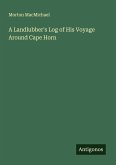 A Landlubber's Log of His Voyage Around Cape Horn