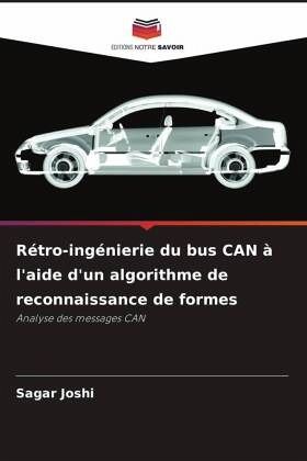 Rétro-ingénierie du bus CAN à l'aide d'un algorithme de reconnaissance de formes Rétro-ingénierie du bus CAN à l'aide d'un algorithme de reconnaissance de formes