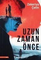 Uzun Zaman Önce - Cetin, Zekeriya Uzun Zaman Önce - Cetin, Zekeriya