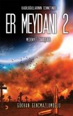 Er Meydani 2 Er Meydani 2