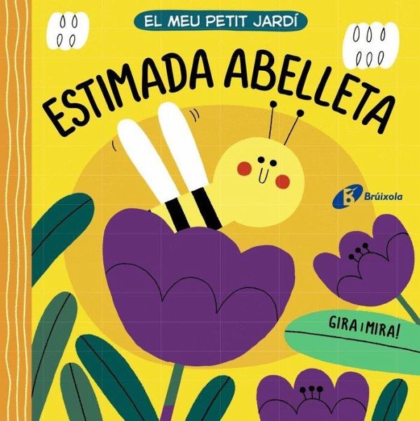 El meu petit jardí. Estimada abelleta El meu petit jardí. Estimada abelleta