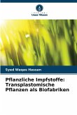 Pflanzliche Impfstoffe: Transplastomische Pflanzen als Biofabriken Pflanzliche Impfstoffe: Transplastomische Pflanzen als Biofabriken