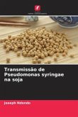Transmissão de Pseudomonas syringae na soja