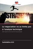 La négociation ne se limite pas à l'analyse technique La négociation ne se limite pas à l'analyse technique
