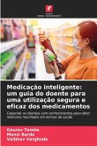 Medicação inteligente: um guia do doente para uma utilização segura e eficaz dos medicamentos Medicação inteligente: um guia do doente para uma utilização segura e eficaz dos medicamentos