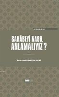 Sahabeyi Nasil Anlamaliyiz - Emin Yildirim, Muhammed Sahabeyi Nasil Anlamaliyiz - Emin Yildirim, Muhammed