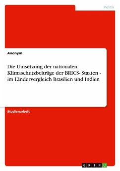 Cover Die Umsetzung der nationalen Klimaschutzbeiträge der BRICS- Staaten - im Ländervergleich Brasilien und Indien