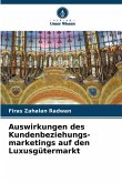 Auswirkungen des Kundenbeziehungs-marketings auf den Luxusgütermarkt