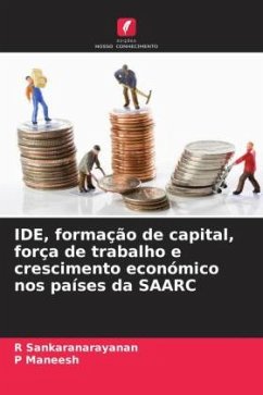 IDE, formação de capital, força de trabalho e crescimento económico nos países da SAARC - Sankaranarayanan, R;Maneesh, P