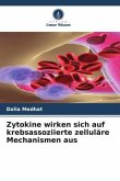 Zytokine wirken sich auf krebsassoziierte zelluläre Mechanismen aus
