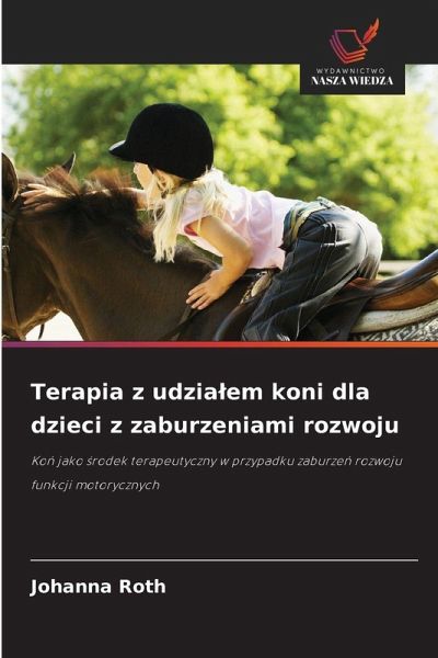 Terapia z udzia¿em koni dla dzieci z zaburzeniami rozwoju