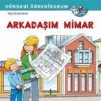 Dünyayi Ögreniyorum Arkadasim Mimar