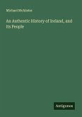 An Authentic History of Ireland, and its People