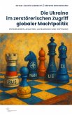 Die Ukraine im zerstörerischen Zugriff globaler Machtpolitik