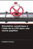 Simulation numérique à l'aide de la CFD dans une vanne papillon