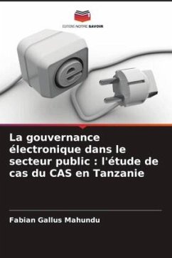 Cover La gouvernance électronique dans le secteur public : l'étude de cas du CAS en Tanzanie