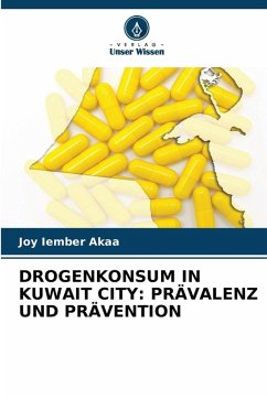 DROGENKONSUM IN KUWAIT CITY: PRÄVALENZ UND PRÄVENTION - Akaa, Joy Iember