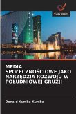 MEDIA SPO¿ECZNO¿CIOWE JAKO NARZ¿DZIA ROZWOJU W PO¿UDNIOWEJ GRUZJI MEDIA SPO¿ECZNO¿CIOWE JAKO NARZ¿DZIA ROZWOJU W PO¿UDNIOWEJ GRUZJI