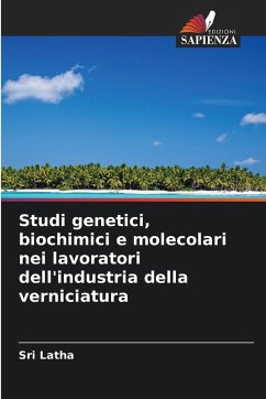 Cover Studi genetici, biochimici e molecolari nei lavoratori dell'industria della verniciatura