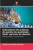 Indicadores de práticas de gestão da qualidade - Setor agrícola do Quénia Indicadores de práticas de gestão da qualidade - Setor agrícola do Quénia