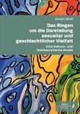 Das Ringen um die Darstellung sexueller und geschlechtlicher Vielfalt
