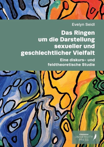 Das Ringen um die Darstellung sexueller und geschlechtlicher Vielfalt Das Ringen um die Darstellung sexueller und geschlechtlicher Vielfalt