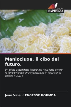 Maniocluxe, il cibo del futuro. - ENGESSE KOUMDA, Jean Valeur
