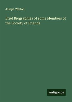 Brief Biographies of some Members of the Society of Friends - Walton, Joseph