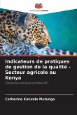 Indicateurs de pratiques de gestion de la qualité - Secteur agricole au Kenya Indicateurs de pratiques de gestion de la qualité - Secteur agricole au Kenya