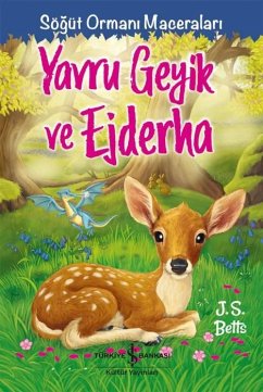 Yavru Geyik ve Ejderha - Sögüt Ormani Maceralari - S. Betts, J.
