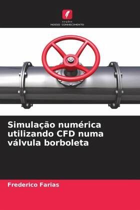 Simulação numérica utilizando CFD numa válvula borboleta